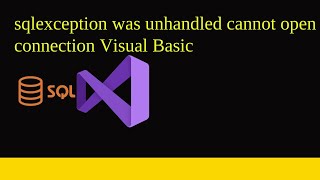 How to fix quotsqlexception was unhandled cannot open database connection Visual Basicquot [upl. by Celina554]