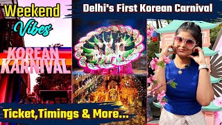 Korean Carnival In Delhi 2024 Ticket Price Time Full Video  Weekend Vibes With Kritika  Boldsky [upl. by Qidas]