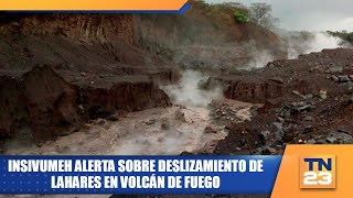 INSIVUMEH alerta sobre deslizamiento de lahares en Volcán de Fuego [upl. by Matejka]