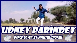 PARINDEY  SUMIT GOSWAMI  SHANKY GOSWAMI I Dance Cover By Mishtiii Shonah ❤ [upl. by Edgerton199]