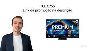 Analise da nova TV TCL C755 [upl. by Ashmead]