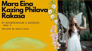 MARA EINA KAZING PHILAVA RAKASA Part 3 Folktale by Shimreingam A Shishak Folktales of NE India [upl. by Namra961]