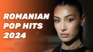 Romanian Pop Hits 2024 BEST RADIO ROMANIAN POP MUSIC HITS [upl. by Hospers]