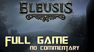 Eleusis  Full Game Walkthrough  No Commentary [upl. by Andriette]