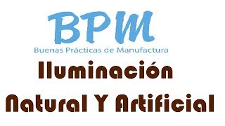 5 Iluminación Natural y Artificial BPM Buenas Practicas de Manufactura [upl. by Edson]