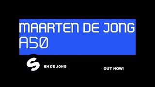 Maarten de Jong  A50 Original Mix [upl. by Stuppy]