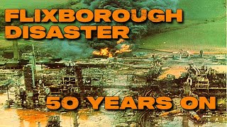 Remembering the Flixborough Disaster  50 Years On [upl. by Galvin]