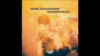 Ikebe Shakedown amp Monophonics  Hanging On [upl. by Allets583]