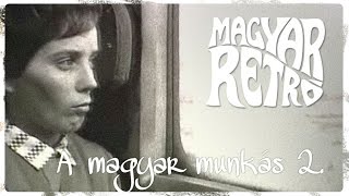 Magyar Retró  A magyar munkás 2 rész munkásszállók [upl. by Levana]