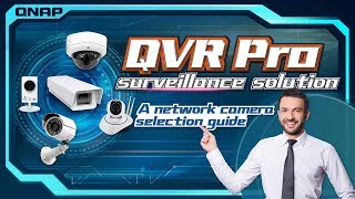 QVR Pro surveillance solution A network camera selection guide [upl. by Ahsirat]