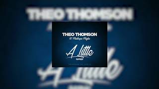 Theo Thomson ft Malinga Mafia  a little remix audio [upl. by Nwahsad948]