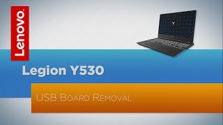 Lenovo Legion Y530  Y540 USB Board Removal  Replacement [upl. by Dnaltiac]