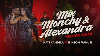 Kate Candela Ft Jeinson Manuel  Mix Monchy amp Alexandra [upl. by Jepson]