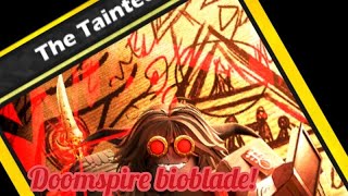 Doomspire bioblade research Tainted [upl. by Ailahk]