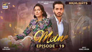 Mein Episode 19  Highlights  Ayeza Khan  Wahaj Ali  Azekah Daniel  ARY Digital [upl. by Garfinkel490]