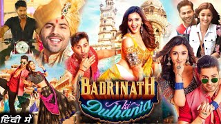 Badrinath Ki Dulhania Full Movie HD review amp facts  Varun Dhawan Alia Bhatt Sahil Vaid [upl. by Horgan]