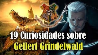 19 Curiosidades sobre Gellert Grindelwald que debes saber [upl. by Idroj]