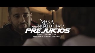 MAKA ft MONCHO CHAVEA  Prejuicios Video Oficial [upl. by Selig328]