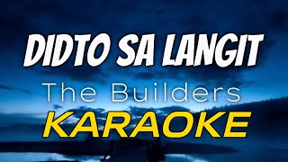 DIDTO SA LANGIT  Karaoke  Instrumental  The Builders [upl. by Acired]