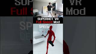 SUPERHOT VR FULL SPEED MOD [upl. by Ahsiak]