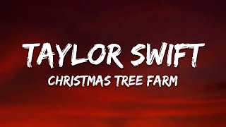 Taylor Swift – Christmas Tree Farm Lyrics [upl. by Kcirnek]