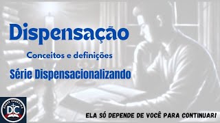 Dispensação  quotDispensacionalizandoquot [upl. by Essilem]