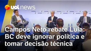 Campos Neto rebate Lula BC deve ignorar política e tomar decisão técnica [upl. by Dulcy]