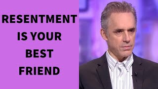 JORDAN PETERSON  RESENTMENT IS YOUR BEST FRIEND [upl. by Rhyner459]