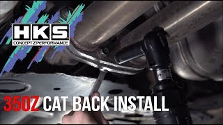 HKS Cat Back Install On Joshs 350Z [upl. by Erlina]