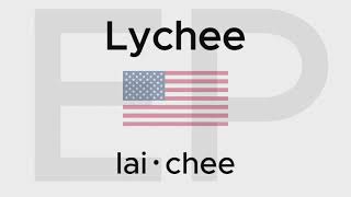 HOW TO PRONOUNCE LYCHEE American and British [upl. by Ennaej114]