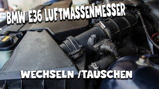 BMW E36🚘 Luftmassenmesser WechselnTauschen⚙️🔧 [upl. by Martella]