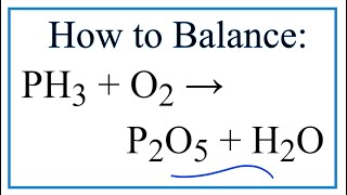 How to Balance PH3  O2  P2O5  H2O [upl. by Htaek215]