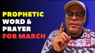 Prophetic Word amp Prayer for March  Apostle John Eckhardt [upl. by Reube456]