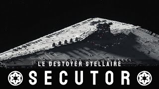 Le DESTROYER STELLAIRE SECUTOR  Le PORTEVAISSEAUX LOURD de LEMPIRE GALACTIQUE  LEGENDS [upl. by Daukas]