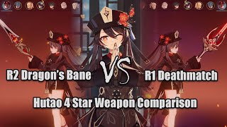 R1 Deathmatch VS R2 Dragons Bane Hu Tao 4 Star Weapon Comparison  Genshin Impact [upl. by Iramat]