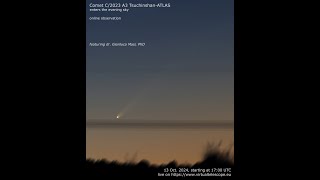 Comet C2023 A3 TsuchinshanATLAS enters the evening sky online observation – 13 Oct 2024 [upl. by Kipper]