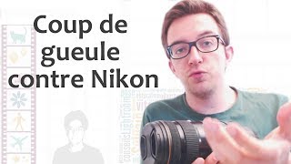 Coup de gueule contre Nikon [upl. by Inalial923]