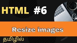 HTML resizing images  Tamil [upl. by Saire935]