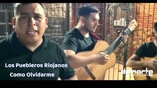 COMO OLVIDARME  LOS PUEBLEROS RIOJANOS  ACUSTICO [upl. by Patrizius]