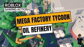 Roblox Mega Factory Tycoon 🏭  Oil Refinery [upl. by Yanel814]