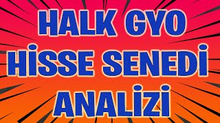 BİST 100 HALK GYO HİSSE TEKNİK ANALİZ HLGYO HİSSE YORUMU [upl. by Sivatnod]