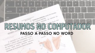 COMO FAZER RESUMOS DIGITADOS NO COMPUTADOR USANDO O WORD [upl. by Meeker650]