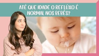 Refluxo em bebês  Até que idade o refluxo é normal [upl. by Orpheus]