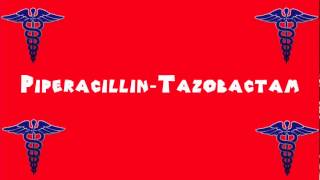 Pronounce Medical Words ― Piperacillin―Tazobactam [upl. by Teresina]