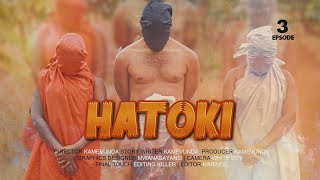 HATOKI EPISODE 03 STARRING KAMEVUNDA [upl. by Sprage]