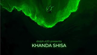 KHANDA SHISA  prodby dolph420 [upl. by Sofko932]