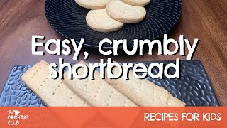 Easy Crumbly Shortbread Recipe  Recipes for Kids  The Cooking Club [upl. by Alina585]