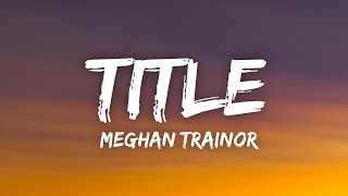 Meghan Trainor  Title Lyrics  this an invitation to kiss my ass goodbye [upl. by Otreblon]