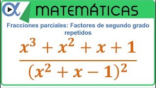 Descomposición en fracciones parciales con factores de segundo grado repetidos [upl. by Anorahs940]