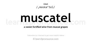 Pronunciation of Muscatel  Definition of Muscatel [upl. by Earleen458]